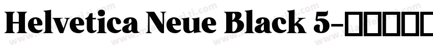 Helvetica Neue Black 5字体转换